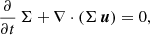 $$ \begin{aligned}&\frac{\partial }{\partial t} \, \Sigma + \nabla \cdot (\Sigma \, {\boldsymbol{u}}) = 0, \end{aligned} $$