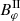 $ B_{\varphi}^{\mathrm{II}} $