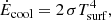 $$ \begin{aligned}&\dot{E}_{\rm cool} = 2 \, \sigma T_{\rm surf}^4, \end{aligned} $$