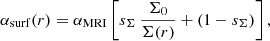 $$ \begin{aligned} \alpha _{\rm surf}(r) = \alpha _{\rm MRI}\left[s_\Sigma \, \frac{\Sigma _{0}}{\Sigma (r)}+(1-s_\Sigma )\right], \end{aligned} $$