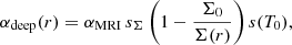 $$ \begin{aligned} \alpha _{\rm deep}(r) = \alpha _{\rm MRI}\, s_\Sigma \left(1 - \frac{\Sigma _{0}}{\Sigma (r)}\right) s(T_0), \end{aligned} $$