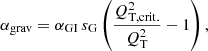 $$ \begin{aligned} \alpha _{\rm grav} = \alpha _{\rm GI}\,s_{\rm G} \left(\frac{Q^2_{\rm T, crit.}}{Q^2_{\rm T}}-1 \right), \end{aligned} $$
