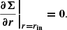 $$ \begin{aligned} \boldsymbol{\left. \frac{\partial \Sigma }{\partial r} \right|_{r = r_{\rm in}} = 0}. \end{aligned} $$