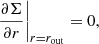 $$ \begin{aligned}&\left. \frac{\partial \Sigma }{\partial r} \right|_{r = r_{\rm out}} = 0, \end{aligned} $$