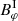 $ B_{\varphi}^{\mathrm{I}} $