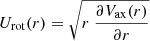 $ U_\mathrm{{rot}}(r)=\sqrt{r \ \frac{\partial V_\mathrm{{ax}}(r)}{\partial r}} $