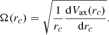 $$ \begin{aligned} \Omega (r_c) = \sqrt{\frac{1}{r_c} \frac{\mathrm{d} V_{\rm {ax}}(r_c)}{\mathrm{d} r_c}}. \end{aligned} $$