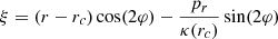 $$ \begin{aligned} \xi =(r-r_c) \cos (2 \varphi )- \frac{p_r}{\kappa (r_c)} \sin (2 \varphi ) \end{aligned} $$