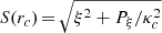 $ S(r_c)\,{=}\,\sqrt{\xi^2+P_{\xi}/\kappa_c ^2} $