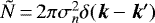 $\tilde{N}\,{=}\,2 \pi \sigma_n^2 \delta(\vec{k} - \vec{k}\prime)$