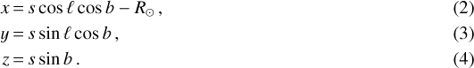 \begin{align} x &\,{=}\, s \cos \ell \cos b - R_{\odot} \, ,\\ y &\,{=}\, s \sin \ell \cos b \, ,\\ z &\,{=}\, s \sin b \, .\end{align}