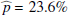 $ \widehat{p}=23.6\% $