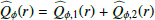 $ \widehat{Q}_\phi(r)=\widehat{Q}_{\phi,1}(r) + \widehat{Q}_{\phi,2}(r) $