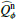 $ \widehat{Q}_{\phi}^{\mathrm{n}} $