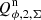 $ Q_{\phi,2,\Sigma}^{\mathrm{n}} $