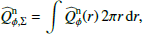 $$ \begin{aligned} \widehat{Q}_{\phi ,\Sigma }^\mathrm{n} =\int \widehat{Q}^\mathrm{n}_\phi (r)\,2\pi r\,\mathrm{d}r, \end{aligned} $$