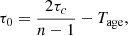 $$ \begin{aligned} \tau _0=\frac{2\tau _{c}}{n-1}-T_{\rm age}, \end{aligned} $$