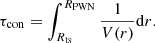 $$ \begin{aligned} \tau _{\rm con} = \int _{R_{\rm ts}}^{R_{\rm PWN}} \frac{1}{V(r)} \mathrm{d}r. \end{aligned} $$