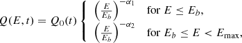 $$ \begin{aligned} Q(E,t) = Q_0(t)\left\{ \begin{array}{ll} \left(\frac{E}{E_{b}}\right)^{-\alpha _1}&\mathrm{for}~E\le E_{b},\\ \left(\frac{E}{E_{b}}\right)^{-\alpha _2}&\mathrm{for}~E_{b}\le E < E_{\rm max}, \end{array}\right. \end{aligned} $$