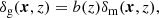 $$ \begin{aligned} \delta _{\rm g}(\boldsymbol {x}, z) = b(z) \delta _{\rm m}(\boldsymbol{x}, z), \end{aligned} $$