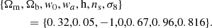 $$ \begin{aligned}&\{\Omega _{\rm m},\Omega _{\rm b}, { w}_0, { w}_a, \mathrm{h} , n_{\rm s}, \sigma _8\}\nonumber \\&\qquad \quad =\{0.32,0.05,-1,0,0.67,0.96,0.816\}. \end{aligned} $$
