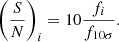 $$ \begin{aligned} \left(\frac{S}{N}\right)_{i} = 10\frac{f_{i}}{f_{10\sigma }}. \end{aligned} $$