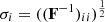 $ \sigma_{i} = ((\mathbf{F}^{-1})_{ii})^\frac{1}{2} $