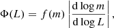 $$ \begin{aligned} \Phi (L) = f(m) \left|\dfrac{\mathrm{d}\log m}{ \mathrm{d}\log L}\right| , \end{aligned} $$