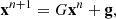 $$ \begin{aligned} \mathbf{x }^{n+1}=G\mathbf{x }^n+\mathbf g , \end{aligned} $$