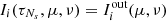 $ I_i(\tau_{N_s},\mu,\nu)=I_i^{\text{out}}(\mu,\nu) $