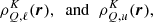 $$ \begin{aligned} \rho _{Q,\ell }^{K}(\boldsymbol{r}), \; \ \mathrm{and }\; \ \rho _{Q,u}^{K}(\boldsymbol{r}), \end{aligned} $$