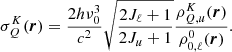 $$ \begin{aligned} \sigma ^K_Q(\boldsymbol{r}) = \frac{2 h \nu _0^3}{c^2} \sqrt{\frac{2J_\ell + 1}{2J_u + 1}} \frac{ \rho ^K_{Q,u}(\boldsymbol{r})}{\rho ^0_{0,\ell }(\boldsymbol{r})}. \end{aligned} $$