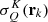 $ \sigma^K_Q({\mathbf{r}}_k) $