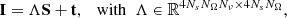 $$ \begin{aligned}&\mathbf I =\Lambda \mathbf S +\mathbf t ,\quad \mathrm{with}\ \ \Lambda \in \mathbb{R} ^{4 N_s N_\Omega N_\nu \times 4 N_s N_\Omega }, \end{aligned} $$