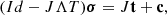 $$ \begin{aligned} (Id-J\Lambda T)\boldsymbol{\sigma }=J\mathbf t +\mathbf c , \end{aligned} $$
