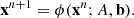 $$ \begin{aligned} \mathbf{x }^{n+1}=\phi (\mathbf{x }^n;A,\mathbf{b }). \end{aligned} $$