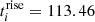 $ t^{\mathrm{rise}}_{i} = 113.46 $