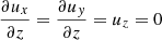 $$ \begin{aligned} \frac{\partial u_x}{\partial z} = \frac{\partial u_{ y}}{\partial z} = u_z = 0 \end{aligned} $$