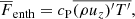 $$ \begin{aligned} \overline{F}_{\rm enth}&= c_{\rm P}\overline{(\rho u_z)^\prime T^\prime }, \end{aligned} $$