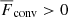 $ {\overline{F}_{\text{conv}}} > 0 $