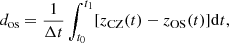 $$ \begin{aligned} d_{\rm os} = \frac{1}{\Delta t}\int _{t_0}^{t_1} [z_{\rm CZ}(t) - z_{\rm OS}(t)] \mathrm{d}t, \end{aligned} $$