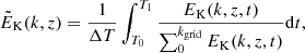 $$ \begin{aligned} \tilde{E}_{\rm K}(k,z)&= \frac{1}{\Delta T}\int _{T_0}^{T_1} \frac{E_{\rm K}(k,z,t)}{\sum _0^{k_{\rm grid}} E_{\rm K}(k,z,t)}\mathrm{d}t, \end{aligned} $$