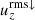 $ {u_z^{{\rm rms}\downarrow}} $