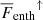 $ {\overline{F}_{\text{enth}}}^\uparrow $