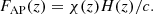 $$ \begin{aligned} F_{\rm AP}(z) = \chi (z) H(z)/c. \end{aligned} $$