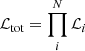 $ \mathcal{L}_{\mathrm{tot}}= \prod^N_i \mathcal{L}_i $