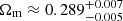 $ \Omega_{\mathrm{m}} \approx 0.289^{+0.007}_{-0.005} $