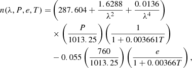 $$ \begin{aligned} n (\lambda , P, e, T) =&\left(287.604 + \frac{1.6288}{\lambda ^2} + \frac{0.0136}{\lambda ^4}\right)\nonumber \\&\times \left(\frac{P}{1013.25}\right) \left(\frac{1}{1 + 0.003661 T}\right) \nonumber \\&- 0.055\left(\frac{760}{1013.25}\right) \left(\frac{e}{1 + 0.00366 T}\right), \end{aligned} $$