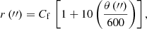 $$ \begin{aligned} r \,({\prime \prime }) = C_{\rm f} \,\left[ 1 + 10 \left( \frac{\theta \,({\prime \prime })}{600} \right) \right], \end{aligned} $$