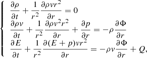 $$ \begin{aligned} {\left\{ \begin{array}{ll} \displaystyle \frac{\partial \rho }{\partial t} + \frac{1}{r^2}\displaystyle \frac{\partial \rho { v} r^2}{\partial r} = 0 \\ \displaystyle \frac{\partial \rho { v}}{\partial t} + \frac{1}{r^2}\displaystyle \frac{\partial \rho { v}^2r^2}{\partial r} + \displaystyle \frac{\partial p}{\partial r} = -\rho \displaystyle \frac{\partial \Phi }{\partial r} \\ \displaystyle \frac{\partial E}{\partial t} + \frac{1}{r^2}\displaystyle \frac{\partial (E + p){ v}r^2}{\partial r} = -\rho { v}\displaystyle \frac{\partial \Phi }{\partial r} + Q, \end{array}\right.} \end{aligned} $$
